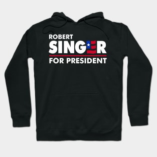 Robert Singer for President Hoodie